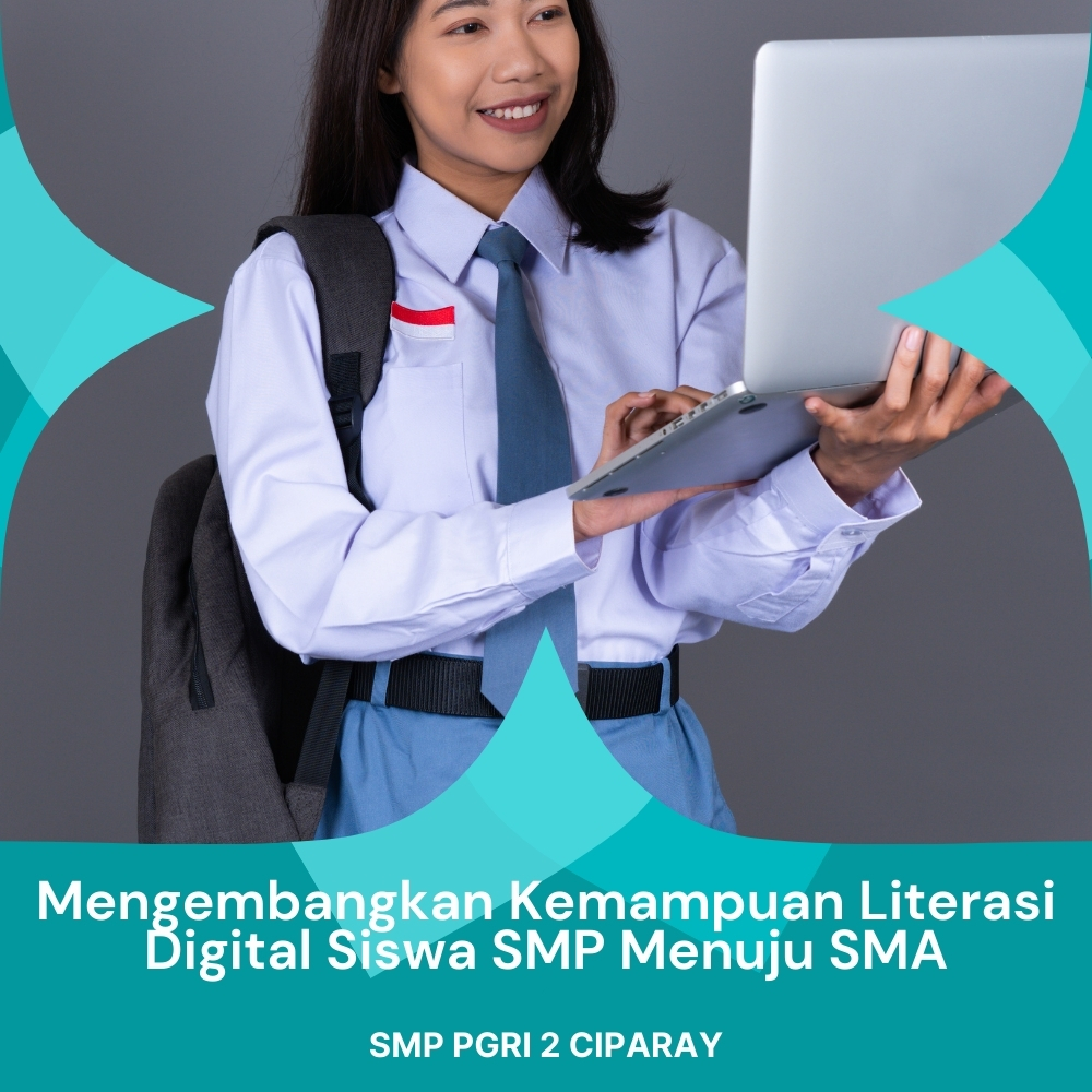 Mengembangkan Kemampuan Literasi Digital Siswa SMP Menuju SMA